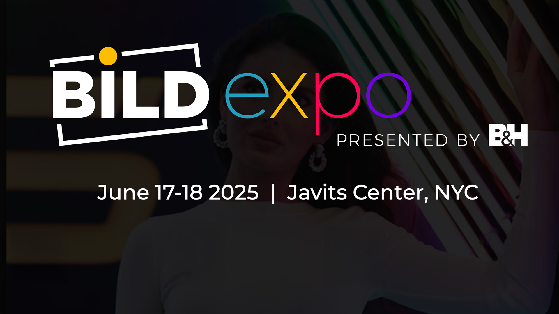 B&H BILD Expo Returns to New York City in June, with CineD Talk – Free Registration Now Open B&H BILD Expo Returns to New York City in June, with CineD Talk – Free Registration Now Open