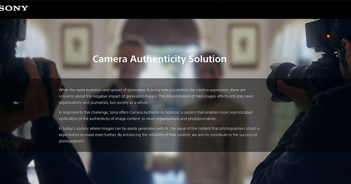 Sony Announces ‘Camera Verify’ Feature for Camera Authenticity Solution for News Organizations Sony Announces ‘Camera Verify’ Feature for Camera Authenticity Solution for News Organizations