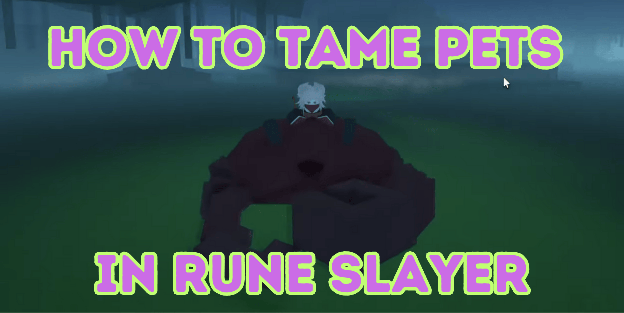 How to Tame Pets in Rune Slayer How to Tame Pets in Rune Slayer