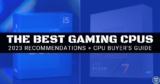 The Best CPU for Gaming 2023 (Budget / Value / High-End)